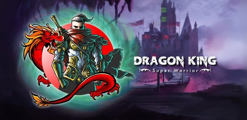 Dragon King – Super Warrior v1.1 MOD APK (Unlimited money, exp)