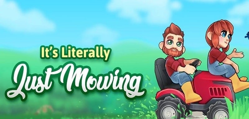 It’s Literally Just Mowing