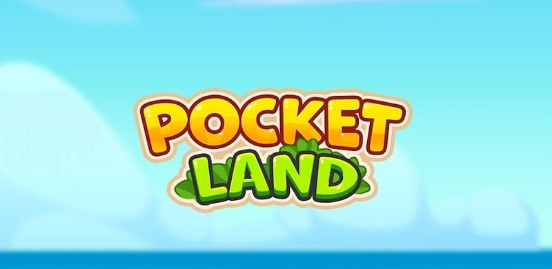 Pocket Land v0.105.0 MOD APK (Unlimited coin/Upgrade)