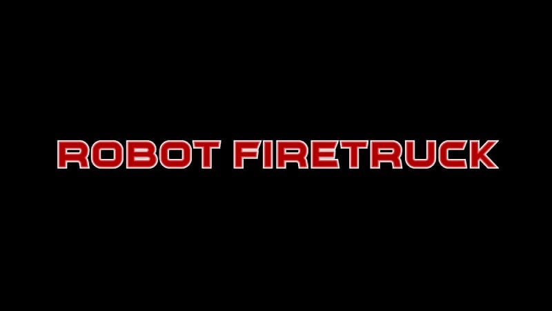 Robot Firetruck