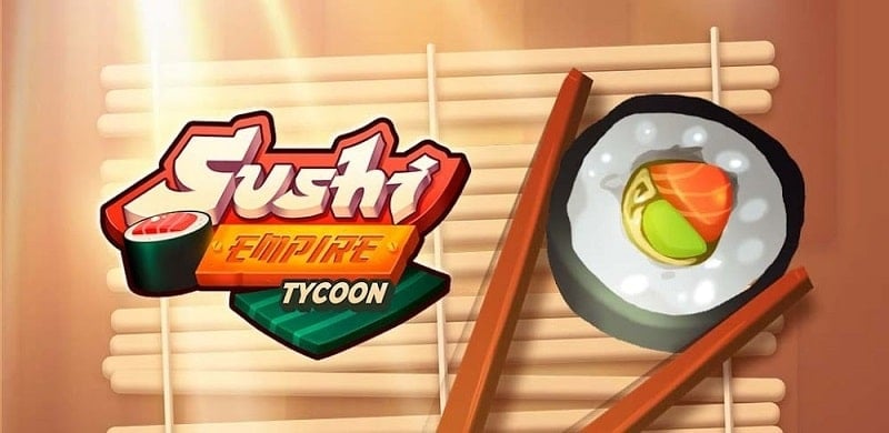 Sushi Empire Tycoon v1.0.4 MOD APK (Menu, Unlimited Money)