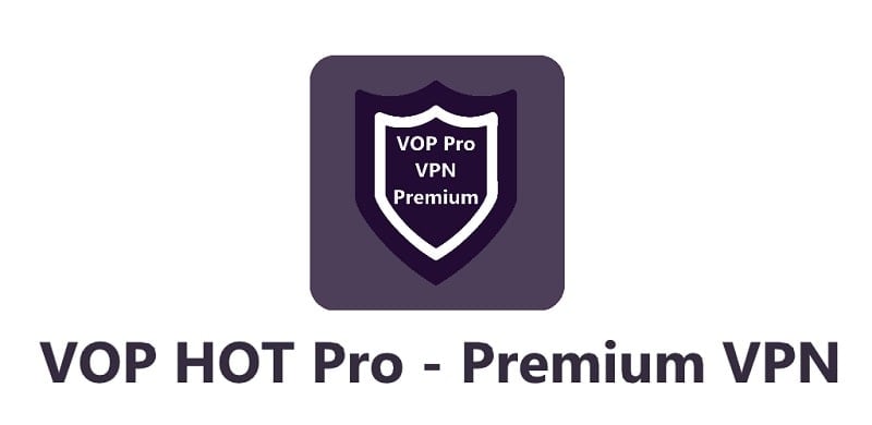 VOP HOT Pro Premium VPN